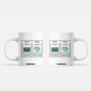 Funny Teacher Summer Break Coffee Mug First Teach Then Beach Vacation Mode TS02 White Print Your Wear