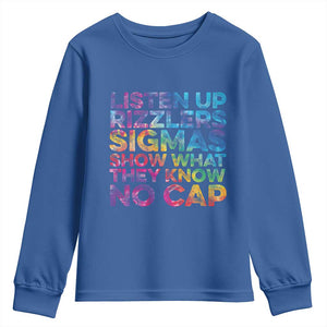 Funny Teacher Youth Sweatshirt Listen Up Rizzlers Sigmas Show Work No Cap Tie-Dye TS10 Royal Blue Print Your Wear