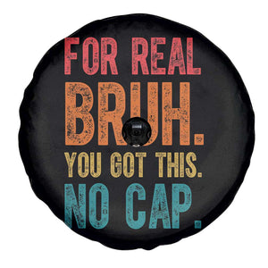 Funny Test Day For Real Bruh You Got This No Cap Spare Tire Cover Testing Day Motivation TS11 Print Your Wear