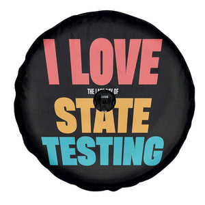 Funny Test Day Spare Tire Cover I Love The Last Day Of State Testing TS11 Print Your Wear