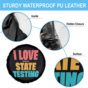 Funny Test Day Spare Tire Cover I Love The Last Day Of State Testing TS11 Print Your Wear