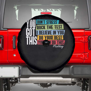 Funny Test Day You Got This Spare Tire Cover Don't Stress Rock The Test Teacher Testing Day TS11 Black Print Your Wear