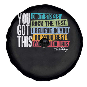 Funny Test Day You Got This Spare Tire Cover Don't Stress Rock The Test Teacher Testing Day TS11 Print Your Wear