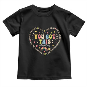 Funny Test Day You Got This Toddler T Shirt Testing Day Rock The Test Do Your Best Heart TS11 Black Print Your Wear