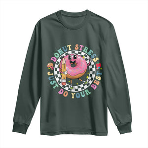Funny Testing Day Teacher Long Sleeve Shirt Donut Stress Just Do Your Best TS11 Dark Forest Green Print Your Wear