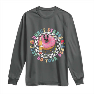 Funny Testing Day Teacher Long Sleeve Shirt Donut Stress Just Do Your Best TS11 Dark Heather Print Your Wear
