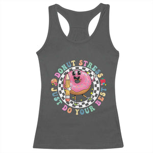 Funny Testing Day Teacher Racerback Tank Top Donut Stress Just Do Your Best TS11 Dark Heather Print Your Wear