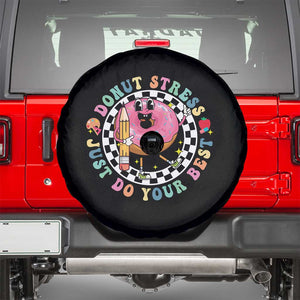 Funny Testing Day Teacher Spare Tire Cover Donut Stress Just Do Your Best TS11 Black Print Your Wear