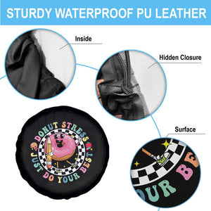 Funny Testing Day Teacher Spare Tire Cover Donut Stress Just Do Your Best TS11 Print Your Wear