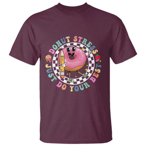 Funny Testing Day Teacher T Shirt Donut Stress Just Do Your Best TS11 Maroon Print Your Wear