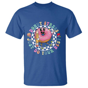 Funny Testing Day Teacher T Shirt Donut Stress Just Do Your Best TS11 Royal Blue Print Your Wear