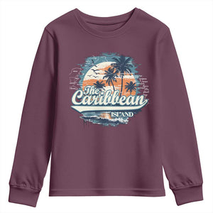 Funny The Caribbean Islands Youth Sweatshirt Caribbean Sea Tour Summer Vacation TS11 Maroon Print Your Wear