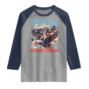 Funny The Metric System Can't Measure Freedom 4th Of July Raglan Shirt TS11 Sport Gray Navy Print Your Wear