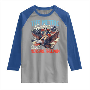 Funny The Metric System Can't Measure Freedom 4th Of July Raglan Shirt TS11 Sport Gray Royal Print Your Wear