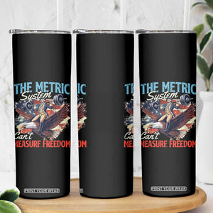 Funny The Metric System Can't Measure Freedom 4th Of July Skinny Tumbler TS11 Print Your Wear