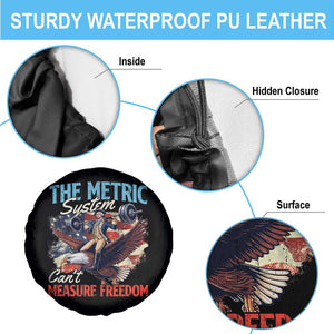 Funny The Metric System Can't Measure Freedom 4th Of July Spare Tire Cover TS11 Print Your Wear