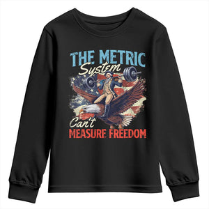 Funny The Metric System Can't Measure Freedom 4th Of July Youth Sweatshirt TS11 Black Print Your Wear