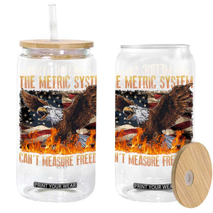 Funny The Metric System Can't Measure Freedom Glass Can 4th of July Fire Eagle USA Flag Meme TS11 Black Print Your Wear