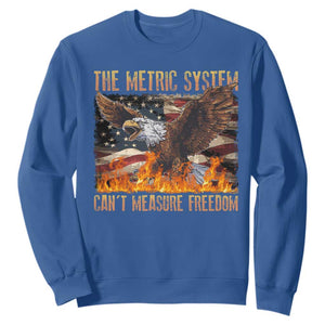 Funny The Metric System Can't Measure Freedom Sweatshirt 4th of July Fire Eagle USA Flag Meme TS11 Royal Blue Print Your Wear