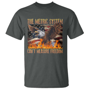 Funny The Metric System Can't Measure Freedom T Shirt 4th of July Fire Eagle USA Flag Meme TS11 Dark Heather Print Your Wear