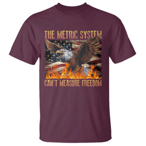 Funny The Metric System Can't Measure Freedom T Shirt 4th of July Fire Eagle USA Flag Meme TS11 Maroon Print Your Wear