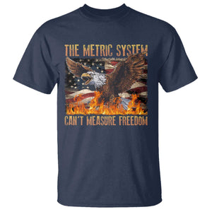 Funny The Metric System Can't Measure Freedom T Shirt 4th of July Fire Eagle USA Flag Meme TS11 Navy Print Your Wear