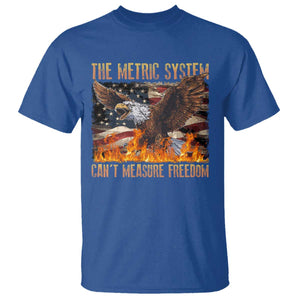 Funny The Metric System Can't Measure Freedom T Shirt 4th of July Fire Eagle USA Flag Meme TS11 Royal Blue Print Your Wear