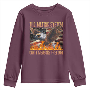 Funny The Metric System Can't Measure Freedom Youth Sweatshirt 4th of July Fire Eagle USA Flag Meme TS11 Maroon Print Your Wear