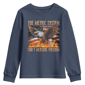 Funny The Metric System Can't Measure Freedom Youth Sweatshirt 4th of July Fire Eagle USA Flag Meme TS11 Navy Print Your Wear