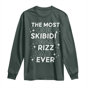 Funny The Most Ohio Skibidi Sigma Rizz Dad Ever Long Sleeve Shirt Father's Day TS11 Dark Forest Green Print Your Wear