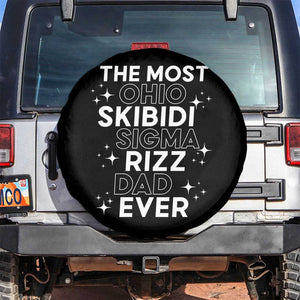 Funny The Most Ohio Skibidi Sigma Rizz Dad Ever Spare Tire Cover Father's Day TS11 No hole Black Print Your Wear