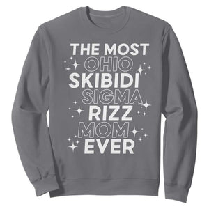 Funny The Most Ohio Skibidi Sigma Rizz Mom Ever Sweatshirt Mother's Day TS11 Charcoal Print Your Wear