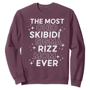 Funny The Most Ohio Skibidi Sigma Rizz Mom Ever Sweatshirt Mother's Day TS11 Maroon Print Your Wear