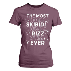 Funny The Most Ohio Skibidi Sigma Rizz Mom Ever T Shirt For Women Mother's Day TS11 Maroon Print Your Wear