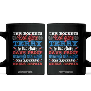 Funny The Rockets Red Glare Terry In His Chair His Reverse Needs Repair Coffee Mug 4th Of July Meme TS11 Black Print Your Wear