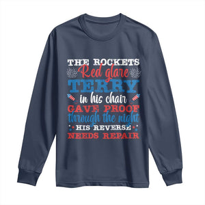 Funny The Rockets Red Glare Terry In His Chair His Reverse Needs Repair Long Sleeve Shirt 4th Of July Meme TS11 Navy Print Your Wear