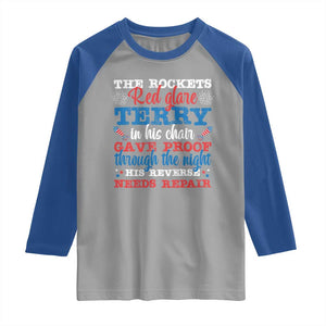 Funny The Rockets Red Glare Terry In His Chair His Reverse Needs Repair Raglan Shirt 4th Of July Meme TS11 Sport Gray Royal Print Your Wear