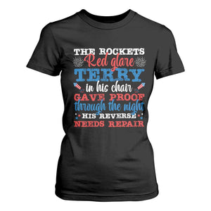 Funny The Rockets Red Glare Terry In His Chair His Reverse Needs Repair T Shirt For Women 4th Of July Meme TS11 Black Print Your Wear