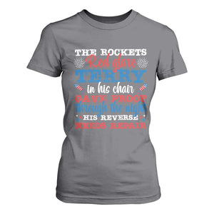 Funny The Rockets Red Glare Terry In His Chair His Reverse Needs Repair T Shirt For Women 4th Of July Meme TS11 Charcoal Print Your Wear