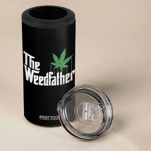 Funny The Weedfather 4 in 1 Can Cooler Tumbler Marijuana Stoner Dad Fathers Day TS11 Print Your Wear