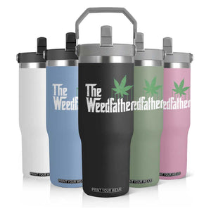 Funny The Weedfather Flip Straw Tumbler Marijuana Stoner Dad Fathers Day TS11 Print Your Wear