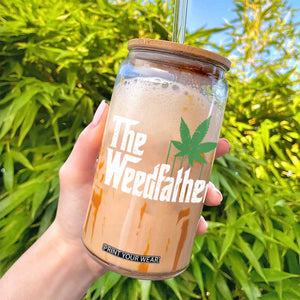 Funny The Weedfather Glass Can Marijuana Stoner Dad Fathers Day TS11 Print Your Wear
