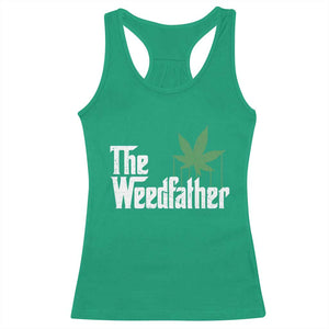 Funny The Weedfather Racerback Tank Top Marijuana Stoner Dad Fathers Day TS11 Irish Green Print Your Wear