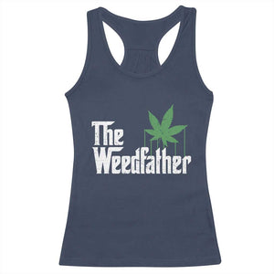 Funny The Weedfather Racerback Tank Top Marijuana Stoner Dad Fathers Day TS11 Navy Print Your Wear