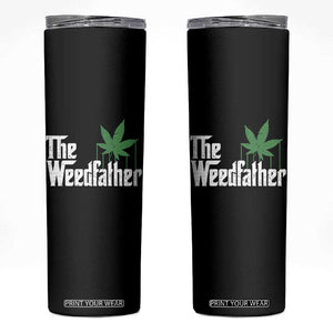 Funny The Weedfather Skinny Tumbler Marijuana Stoner Dad Fathers Day TS11 Black Print Your Wear