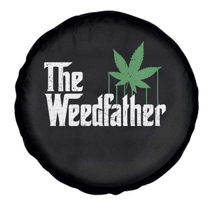 Funny The Weedfather Spare Tire Cover Marijuana Stoner Dad Fathers Day TS11 Print Your Wear