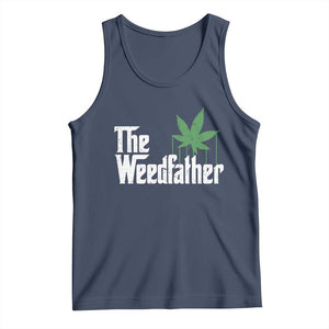 Funny The Weedfather Tank Top Marijuana Stoner Dad Fathers Day TS11 Navy Print Your Wear