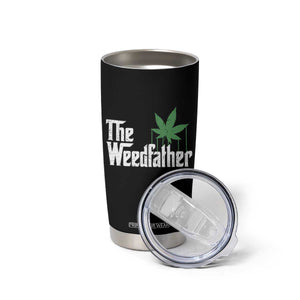 Funny The Weedfather Tumbler Cup Marijuana Stoner Dad Fathers Day TS11 Print Your Wear