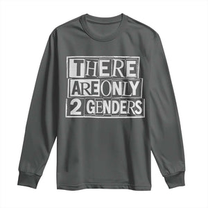 Funny There Are Only 2 Genders Male And Female Long Sleeve Shirt TS11 Dark Heather Print Your Wear