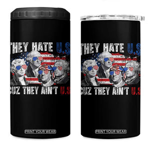 Funny They Hate Us Cuz They Ain't Us 4 in 1 Can Cooler Tumbler Founding Fathers 4th of July American Flag TS11 One Size: 16 oz Black Print Your Wear